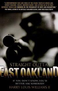 Straight Outta East Oakland: If You Don't Know, You'd Better Ask Somebody