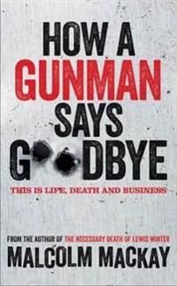 HOW A GUNMAN SAYS GOODBYE TPB