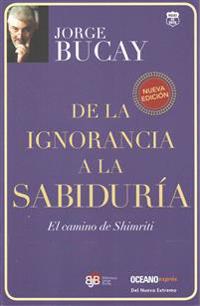 De la Ignorancia a la Sabiduria: El Camino de Shimriti = From Ignorance to Wisdom