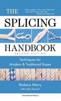 The Splicing Handbook: Techniques for Modern and Traditional Ropes