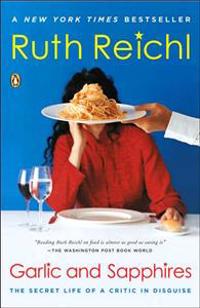 Garlic and Sapphires: The Secret Life of a Critic in Disguise