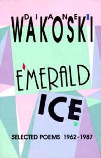 Emerald Ice: Selected Poems, 1962-1987