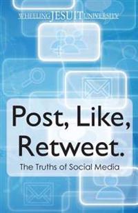 Post, Like, Retweet: The Truth about Social Media