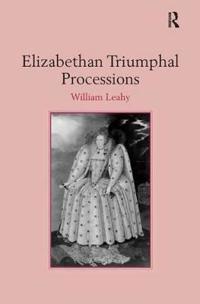 Elizabethan Triumphal Processions