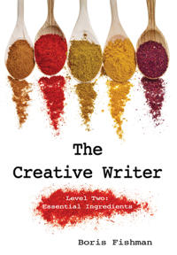 The Creative Writer: Level Two: Growing Your Craft