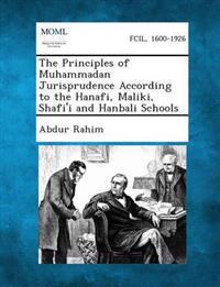 The Principles of Muhammadan Jurisprudence According to the Hanafi, Maliki, Shafi'i and Hanbali Schools