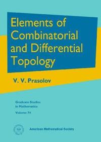 Elements of Combinatorial And Differential Topology
