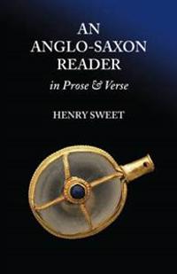 An Anglo-Saxon Reader in Prose and Verse