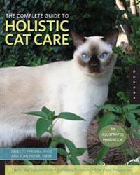 The Complete Guide to Holistic Cat Care