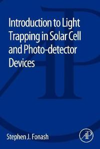 Introduction to Light Trapping in Solar Cell and Photo-Detector Devices