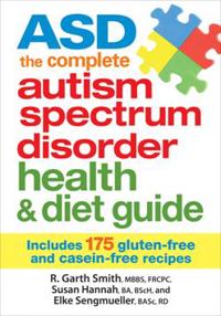 ASD : The Complete Autism Spectrum Disorder Health & Diet Guide