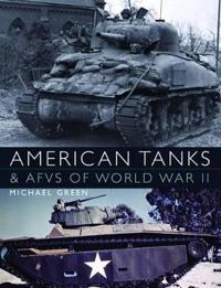 American Tanks & AFVs of World War II