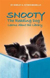 Snooty the Reading Dog Learns about the Library: Snooty Learn How to Use the Library