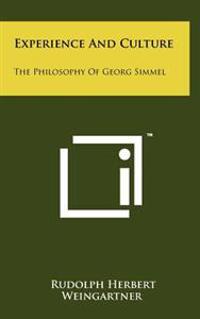 Experience and Culture: The Philosophy of Georg Simmel