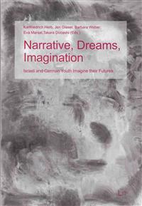 Narrative, Dreams, Imagination: Israeli and German Youth Imagine Their Futures