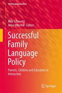 Successful Family Language Policy: Parents, Children and Educators in Interaction