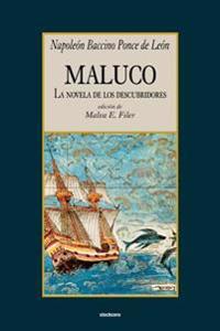 Maluco, La Novela De Los Descubridores