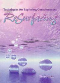 Resurfacing: Techniques for Exploring Consciousness