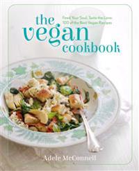 The Vegan Cookbook: Feed Your Soul, Taste the Love: 100 of the Best Vegan Recipes