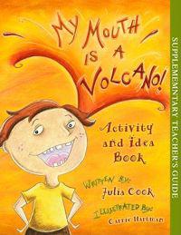 My Mouth Is a Volcano! Activity and Idea Book