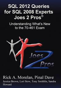 SQL 2012 Queries for SQL 2008 Experts Joes 2 Pros(r)