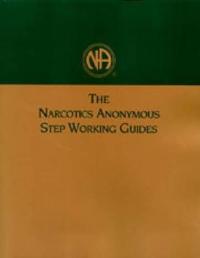Narcotics Anonymous Step Working Guide