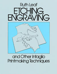 Etching, Engraving and Other Intaglio Printmaking Techniques