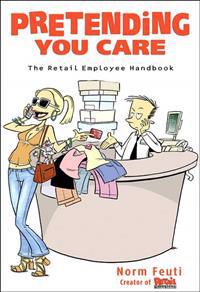Pretending You Care: The Retail Employee Handbook