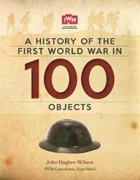 A History of the First World War in 100 Objects