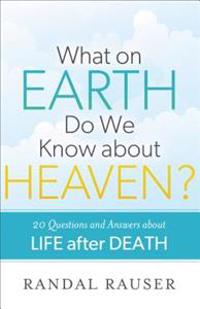 What on Earth Do We Know About Heaven?