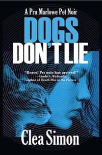 Dogs Don't Lie: A Pru Marlowe Pet Noir