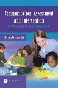 Communication Assessment and Intervention With Infants and Toddlers