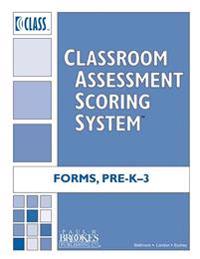 Classroom Assessment Scoring System Forms, Pre-K-3