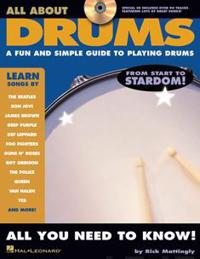 All about Drums: A Fun and Simple Guide to Playing Drums [With CD Includes Over 90 Tracks/Lots of Great Songs]