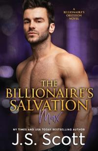 The Billionaire's Salvation: : (The Billionaire's Obsession Max)