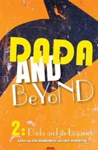 Dada and Beyond. Volume 2: Dada and Its Legacies