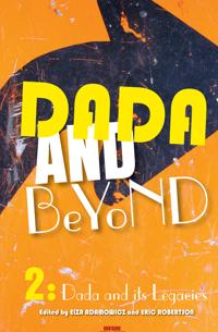 Dada and Beyond. Volume 2: Dada and Its Legacies