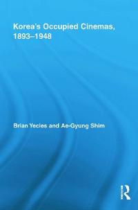 Korea's Occupied Cinemas, 1893-1948