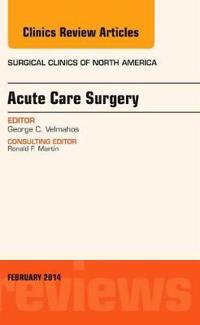 Acute Care Surgery, an Issue of Surgical Clinics