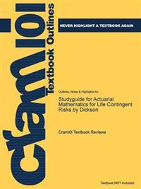 Studyguide for Actuarial Mathematics for Life Contingent Risks by Dickson