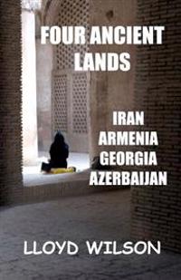 Four Ancient Lands - Iran, Armenia, Georgia, Azerbaijan