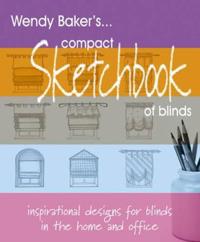 Wendy Baker's...Compact Sketchbook Of Blinds