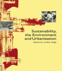 Sustainability, the Environment and Urbanisation
