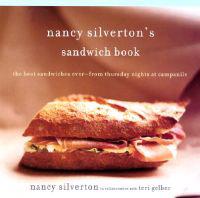 Nancy Silverton's Sandwich Book: The Best Sandwiches Ever--From Thursday Nights at Campanile