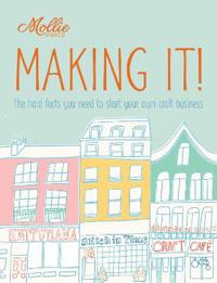 Mollie Makes: Making It!