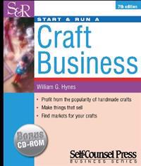 Start & Run a Craft Business: Profit from the Popularity of Handmade Crafts.
