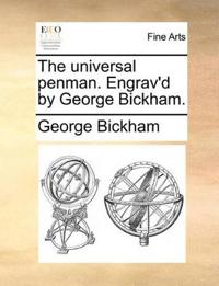 The Universal Penman. Engrav'd by George Bickham.