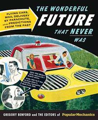 The Wonderful Future That Never Was