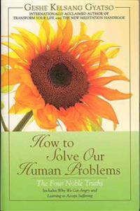 How to Solve Our Human Problems: The Four Noble Truths