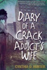 Diary Of A Crack Addict's Wife